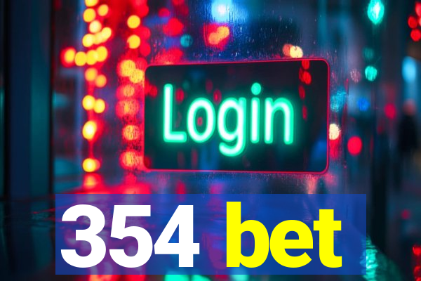 354 bet